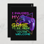 IK HEB MIJN GAME GEPAAUSEERD OM HIER TE ZIJN GRAAG BRIEFKAART (Voorkant / Achterkant)