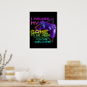 IK HEB MIJN GAME GESPECIALISEERD OM HIER TE ZIJN. POSTER (Keuken)