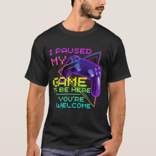 IK HEB MIJN GAME GESPECIALISEERD OM HIER TE ZIJN. T-SHIRT