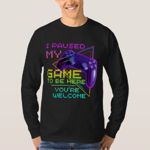 IK HEB MIJN GAME GESPECIALISEERD OM HIER TE ZIJN.  T-SHIRT