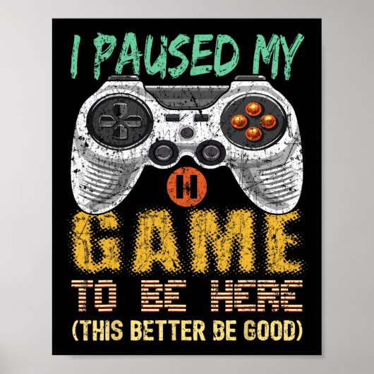Ik heb mijn game onderbroken om hier te zijn. poster (Voorkant)