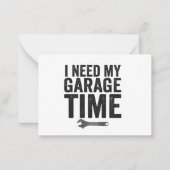 Ik heb mijn Garage-tijd nodig Funny Car Enthusiast Notitiekaartje (Voorkant)