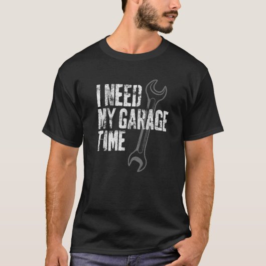 Ik heb mijn Garage-tijd nodig Funny Mechanic 1 T-shirt (Voorkant)