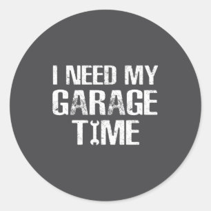 Ik heb mijn garage-tijd nodig Grappige reparateur Ronde Sticker