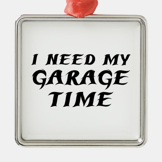 Ik heb mijn Garage tijd nodig Metalen Ornament (Voorkant)