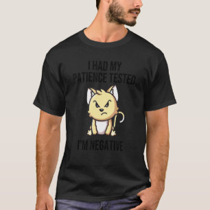 Ik Heb Mijn Geduld Getest Ik Ben Negatief Boze Ka T-shirt