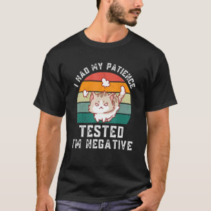 Ik Heb Mijn Geduld Getest Ik Ben Negatieve Boze Ka T-shirt