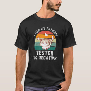 Ik Heb Mijn Geduld Getest Ik Ben Negatieve Boze Ka T-shirt
