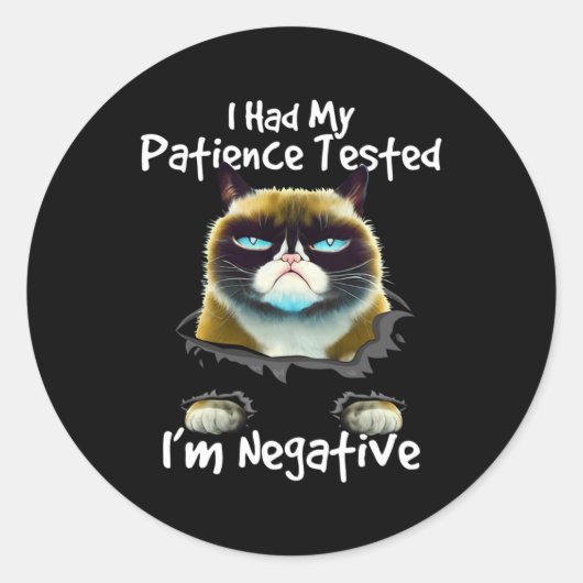 Ik heb mijn geduld laten testen. Ik ben een negati Ronde Sticker (Voorkant)