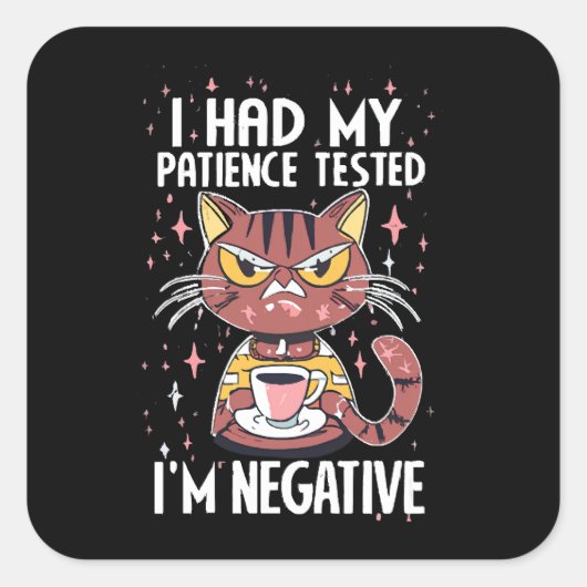 Ik heb mijn geduld test gehad! vierkante sticker (Voorkant)