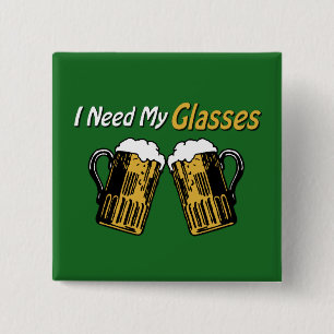 Ik heb mijn glazen bier Humor Button nodig
