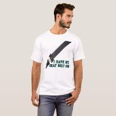 Ik heb mijn gordel op t-shirt (Voorkant volledig)