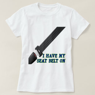 Ik heb mijn gordel op t-shirt