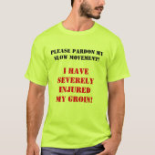 "IK HEB MIJN GROIN ERNSTIG VERWONDEN!" T-SHIRT (Voorkant)
