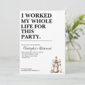 Ik heb mijn hele leven voor dit feest gewerkt kaart (Staand voorkant)
