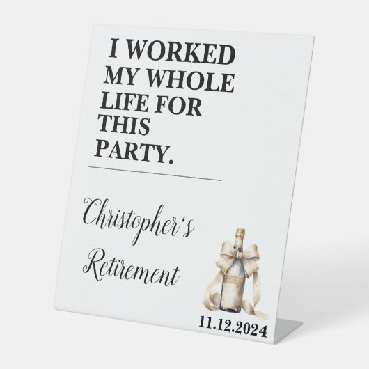 Ik heb mijn hele leven voor dit feest gewerkt reclamebord met voetstuk (Voorkant)