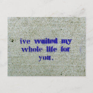 Ik heb mijn hele leven voor je gewacht briefkaart