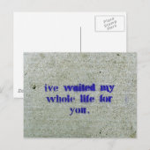 Ik heb mijn hele leven voor je gewacht briefkaart (Voorkant / Achterkant)
