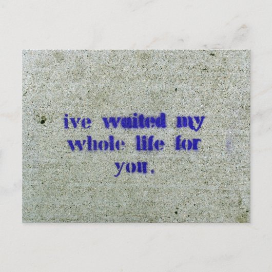 Ik heb mijn hele leven voor je gewacht briefkaart (Voorkant)