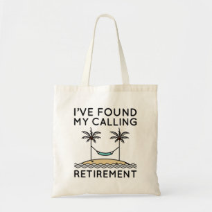 Ik heb mijn het roepen pensioen gevonden tote bag