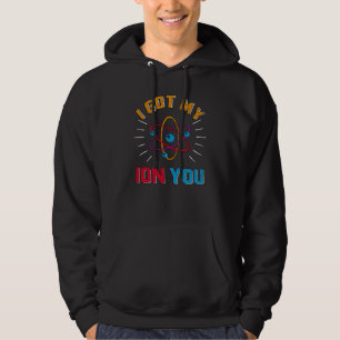 Ik heb mijn ION jij fysicus grappige fysica Hoodie