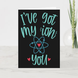 Ik heb mijn Ion op jou Funny Chemistry Valentijnsd Kaart