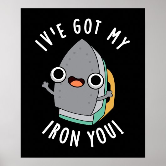 Ik heb mijn Iron You Funny Appliance Pun Dark BG Poster (Voorkant)
