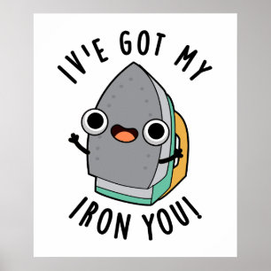 Ik heb mijn Iron You Funny Appliance Pun Poster