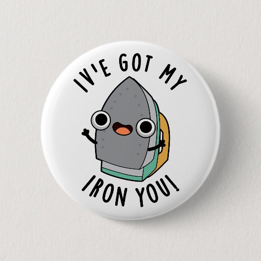 Ik heb mijn Iron You Funny Appliance Pun Ronde Button 5,7 Cm (Voorkant)