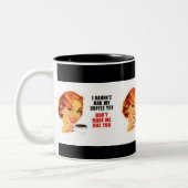 Ik heb mijn kist al gehad. tweekleurige koffiemok (Links)