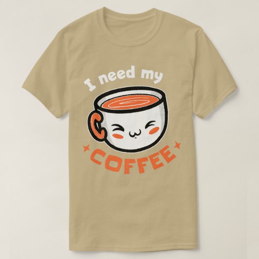 Ik heb mijn koffie nodig. Koffiepremie T-Shirt (Design voorkant)