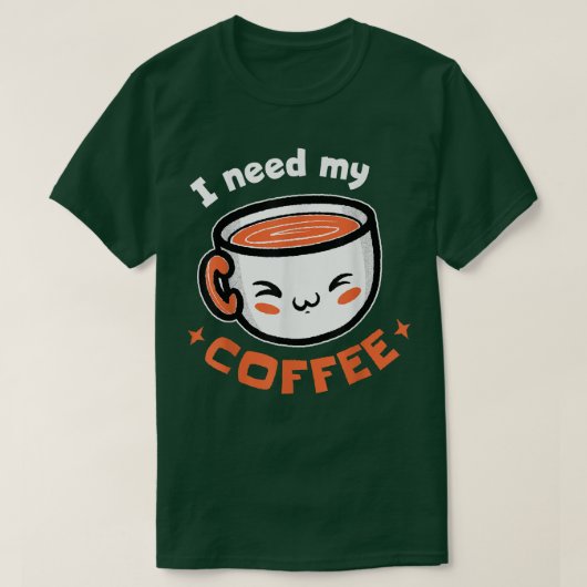 Ik heb mijn koffie nodig t-shirt (Design voorkant)