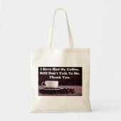 Ik heb mijn koffie tote bag (Voorkant)