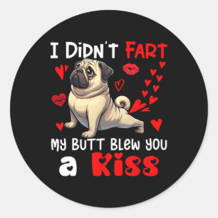 Ik heb mijn kont niet laten scheten toen ik een ku ronde sticker