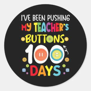 Ik heb mijn leerkrachten 100 dagen Buttonnen geduw Ronde Sticker