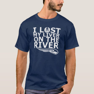 Ik heb mijn lever verloren op de rivier t-shirt