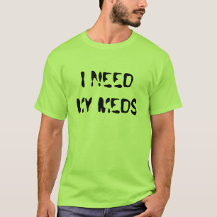 IK HEB MIJN MEDEN NODIG T-SHIRT