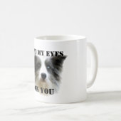 Ik heb mijn ogen op je Mok. Koffiemok (Voorkant rechts)