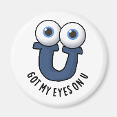 Ik heb mijn ogen op U Funny Alphabet Pun Magneet (Voorkant)