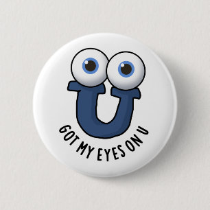 Ik heb mijn ogen op U Funny Alphabet Pun Ronde Button 5,7 Cm