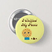 Ik heb mijn pants Chocolate Chip Cookie geprikt Ronde Button 5,7 Cm (Voorkant /achterkant)