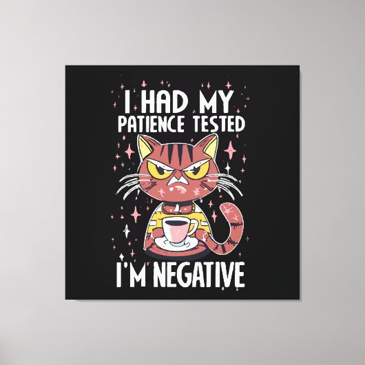 Ik heb mijn Patiëntie test gehad! Canvas Afdruk (Voorkant)