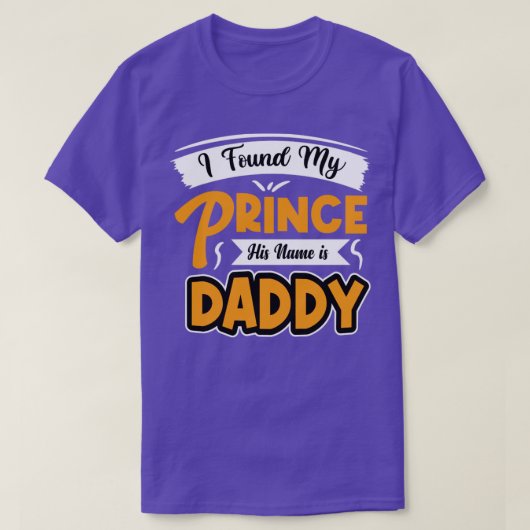 Ik heb mijn prins gevonden, zijn naam is papa t-shirt (Design voorkant)