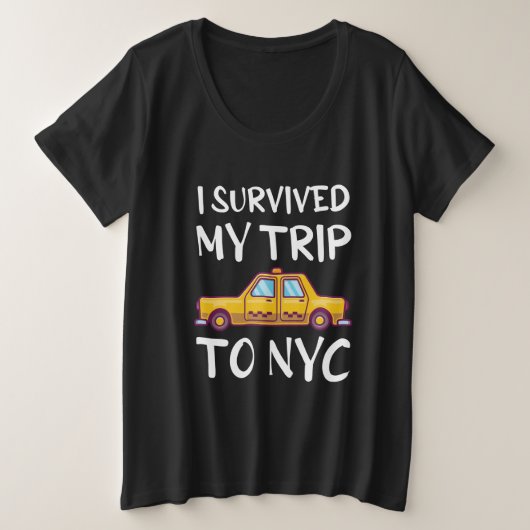 Ik heb mijn reis naar NYC overleefd Grote Maat T-shirt (Design voorkant)