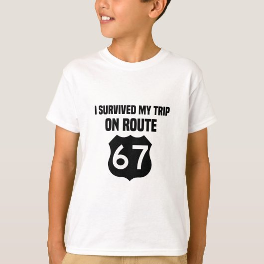 Ik heb mijn reis op Route 67 overleefd T-shirt (Voorkant)