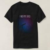 Ik heb mijn ruimte nodig Galaxy Print Nasa Buitenr T-shirt (Design voorkant)