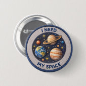 Ik heb mijn ruimte nodig ronde button 5,7 cm (Voorkant /achterkant)