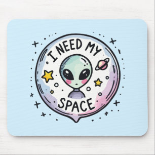 Ik heb mijn ruimte nodig Schattige Alien Muismat