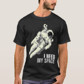 Ik heb mijn ruimteastronaut Shirt nodig (Voorkant)