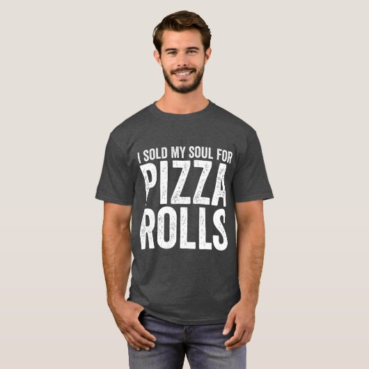 Ik heb mijn soep verkocht voor Pizza Rolls grappig T-shirt (Voorkant volledig)